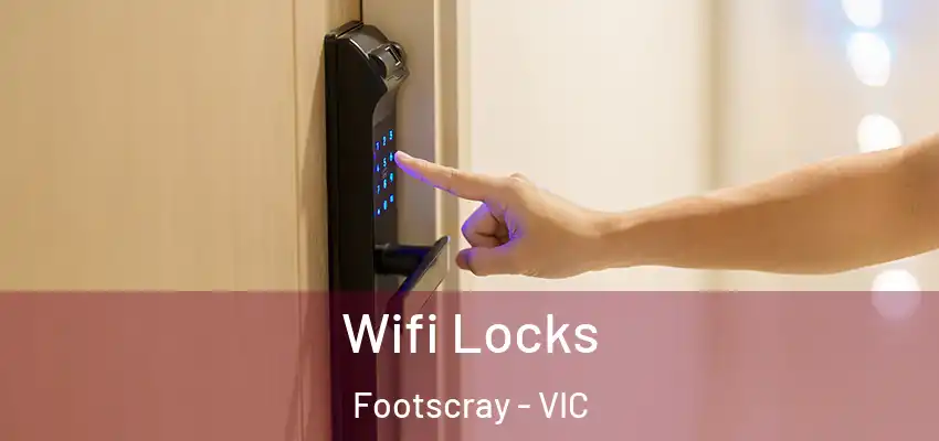 Wifi Locks Footscray - VIC