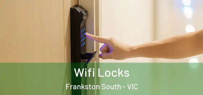 Wifi Locks Frankston South - VIC