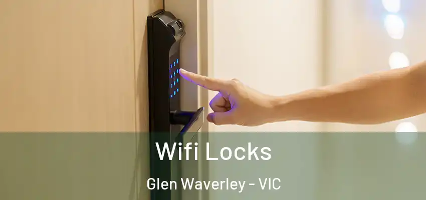 Wifi Locks Glen Waverley - VIC