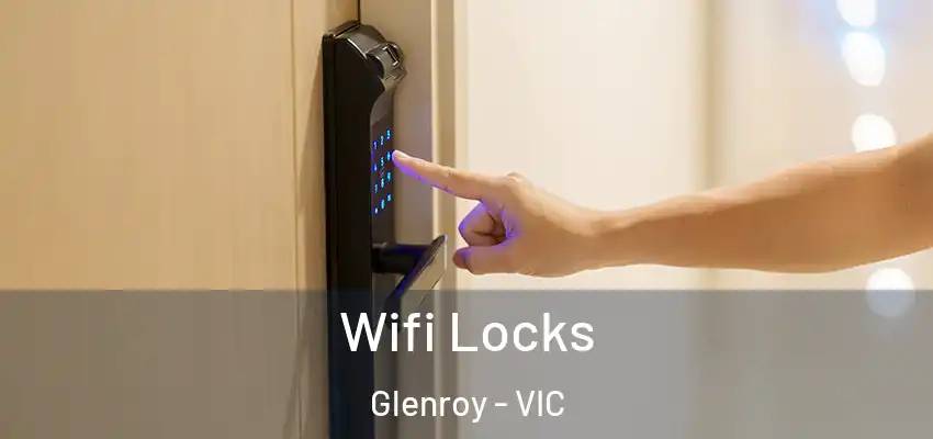 Wifi Locks Glenroy - VIC