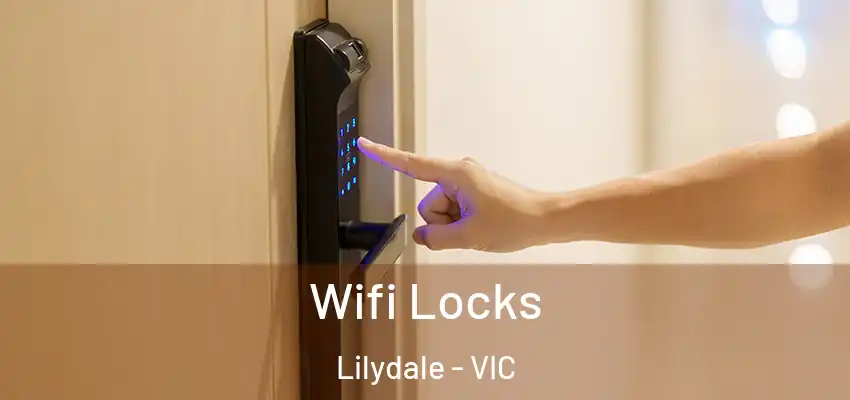 Wifi Locks Lilydale - VIC