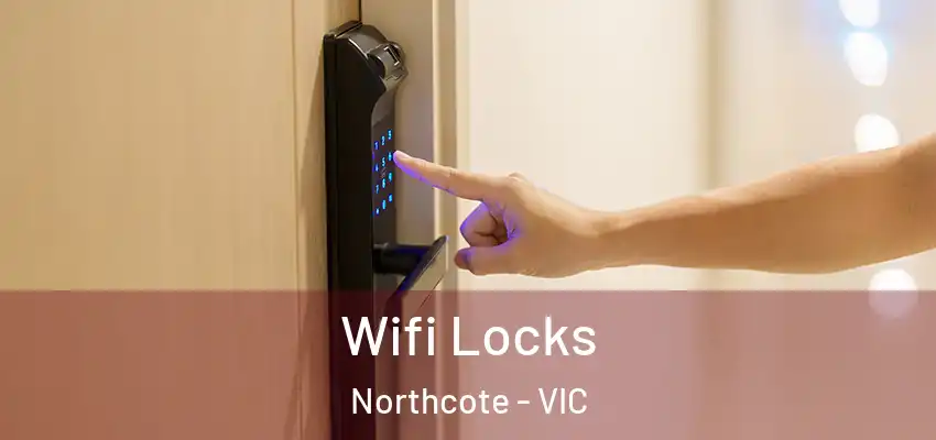 Wifi Locks Northcote - VIC