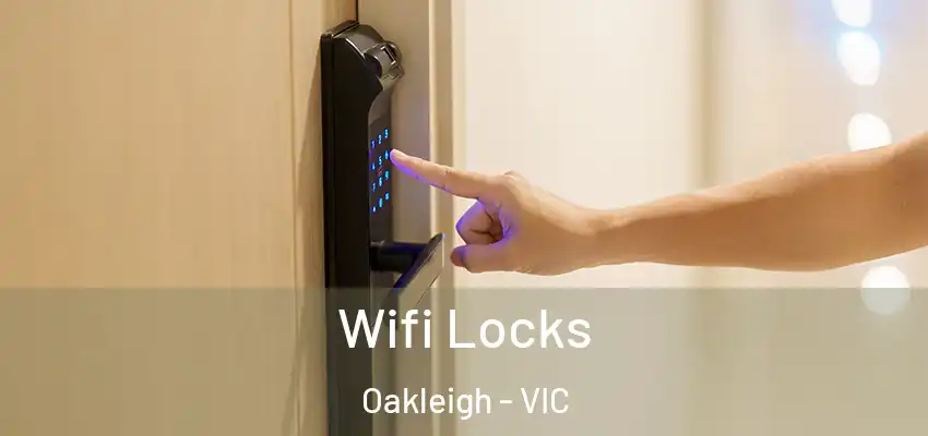Wifi Locks Oakleigh - VIC