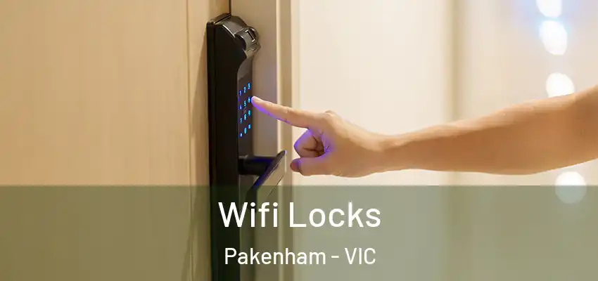 Wifi Locks Pakenham - VIC