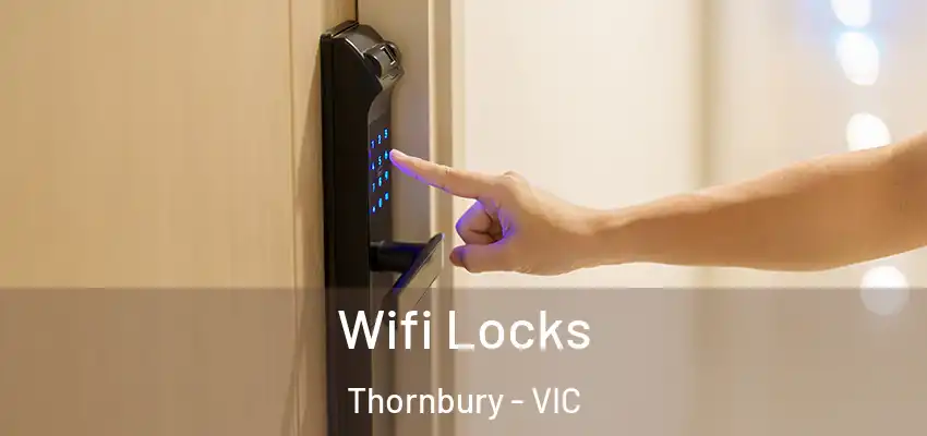 Wifi Locks Thornbury - VIC