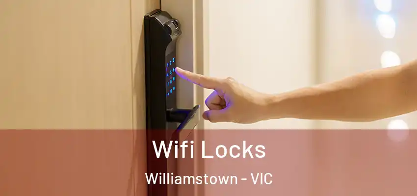 Wifi Locks Williamstown - VIC