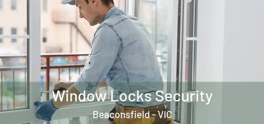  Window Locks Security Beaconsfield - VIC