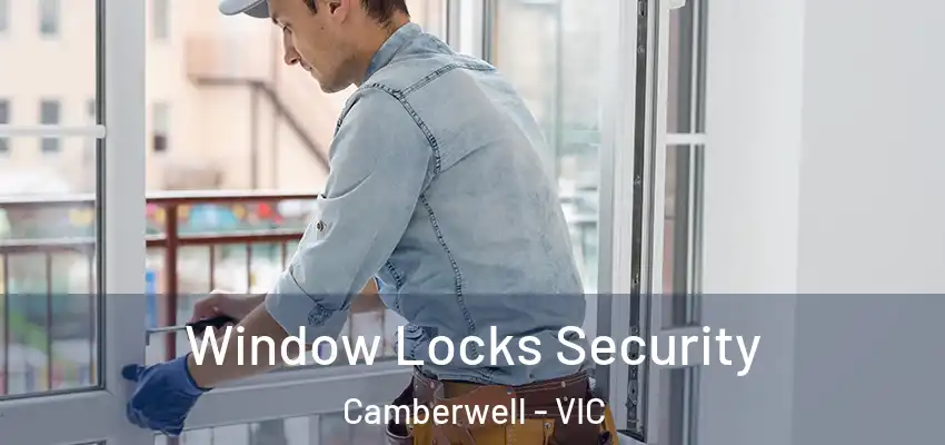 Window Locks Security Camberwell - VIC