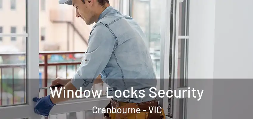 Window Locks Security Cranbourne - VIC