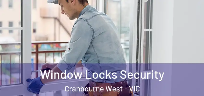 Window Locks Security Cranbourne West - VIC