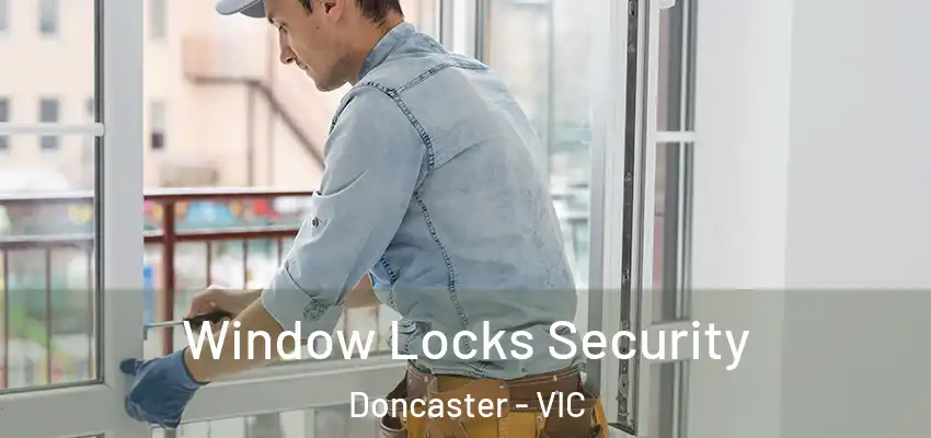 Window Locks Security Doncaster - VIC