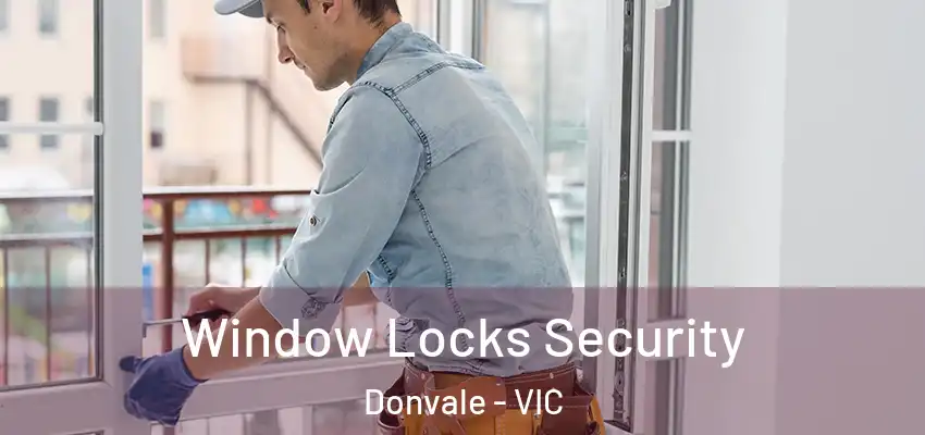Window Locks Security Donvale - VIC
