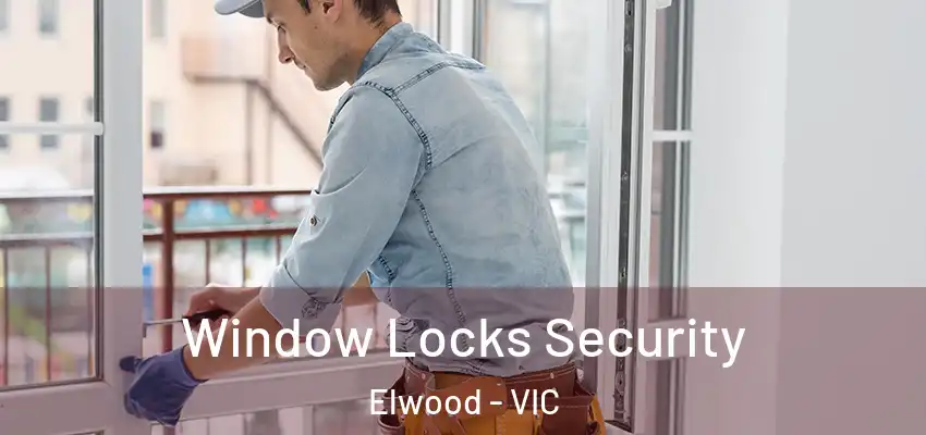 Window Locks Security Elwood - VIC