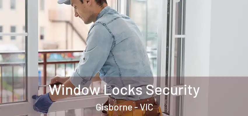 Window Locks Security Gisborne - VIC