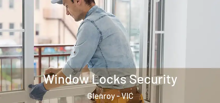Window Locks Security Glenroy - VIC