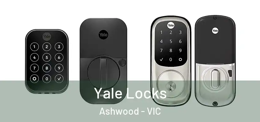  Yale Locks Ashwood - VIC
