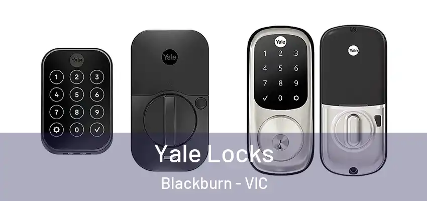  Yale Locks Blackburn - VIC