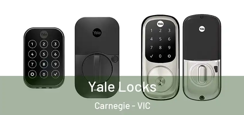 Yale Locks Carnegie - VIC