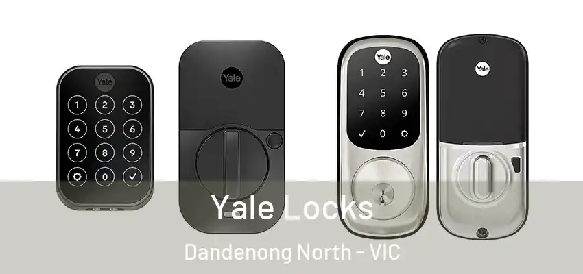 Yale Locks Dandenong North - VIC