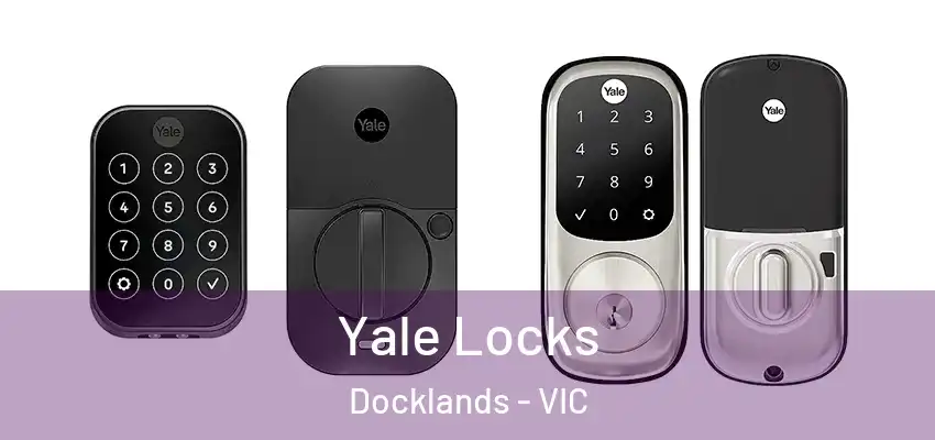 Yale Locks Docklands - VIC