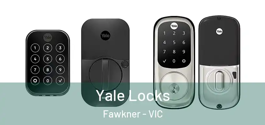 Yale Locks Fawkner - VIC