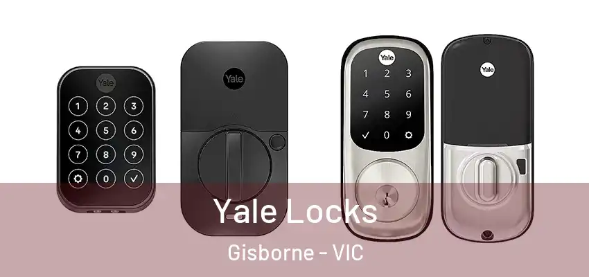 Yale Locks Gisborne - VIC