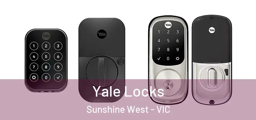 Yale Locks Sunshine West - VIC