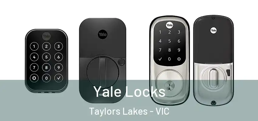 Yale Locks Taylors Lakes - VIC